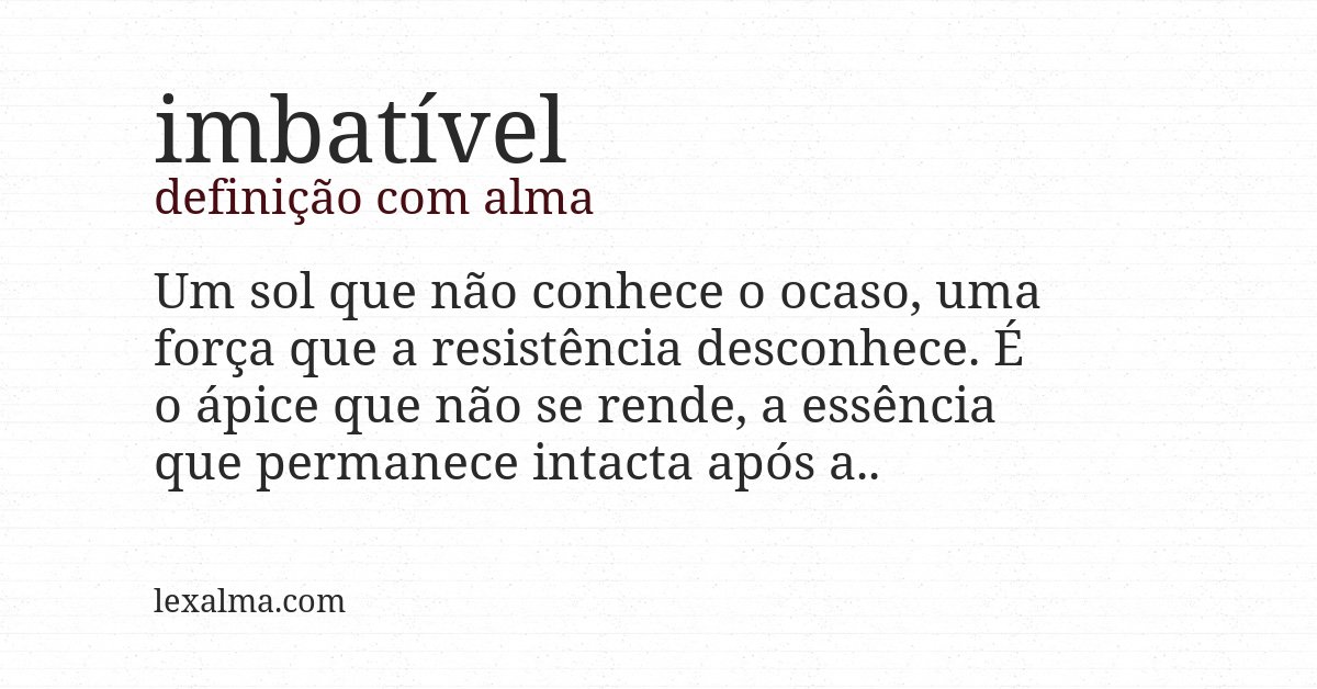 Definição com alma de imbatível