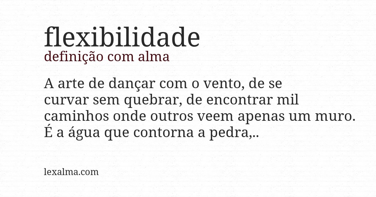 Definição com alma de flexibilidade