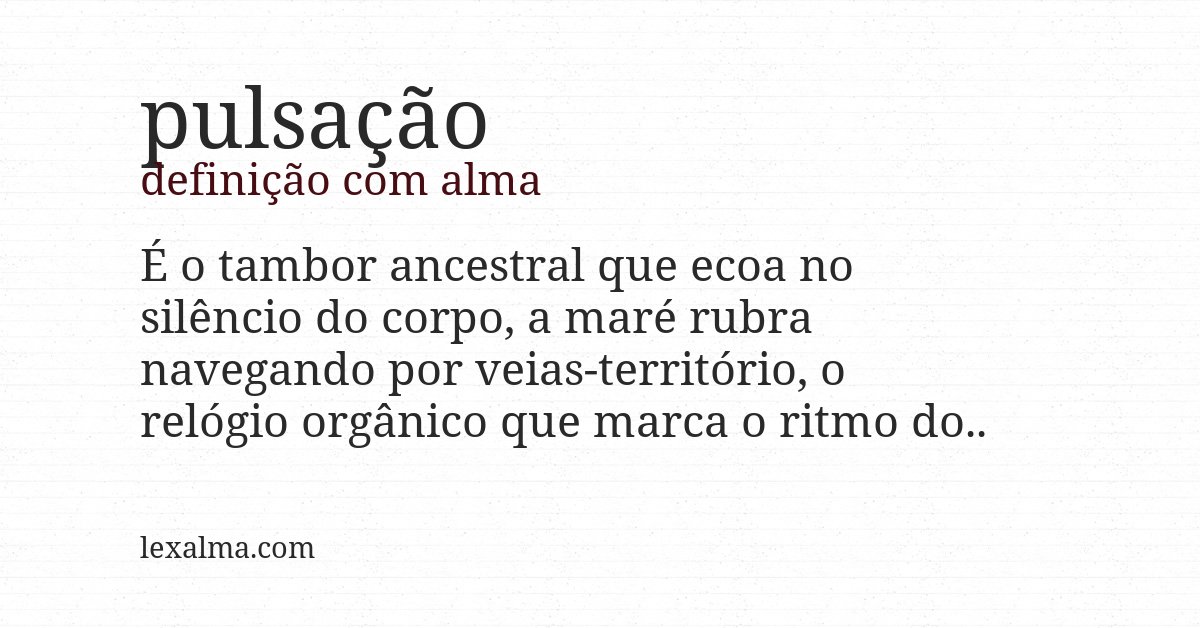 Definição com alma de pulsação
