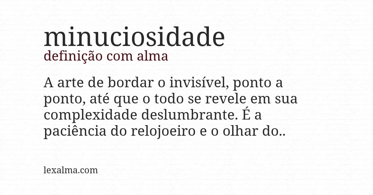 Definição com alma de minuciosidade
