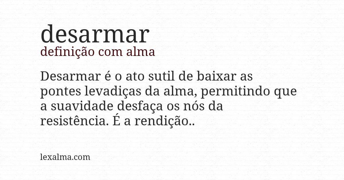 Definição com alma de desarmar