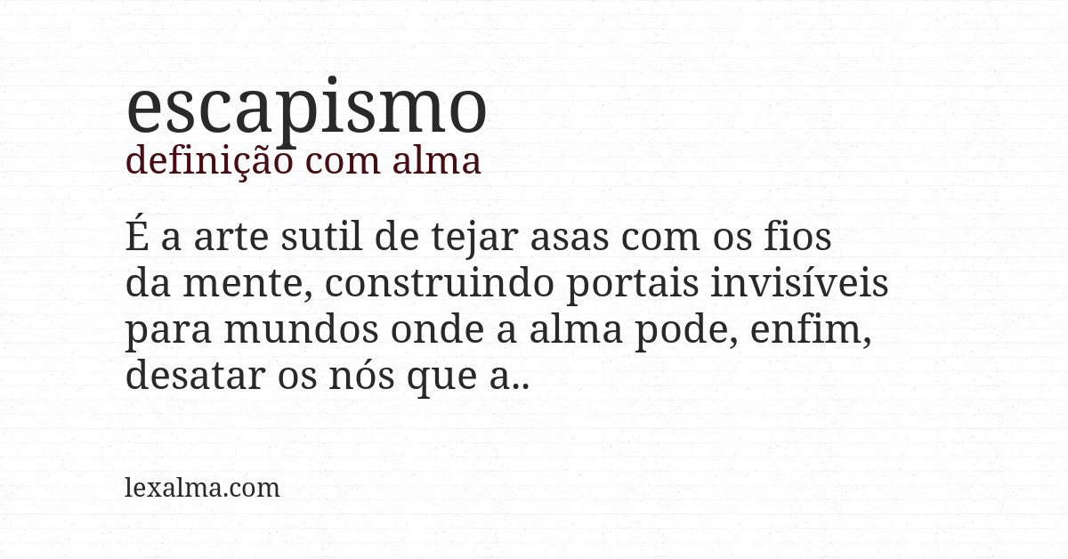 Definição com alma de escapismo