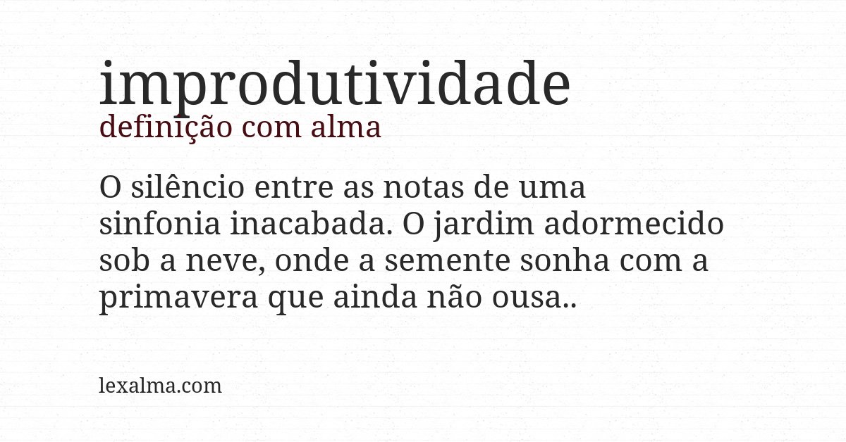 Definição com alma de improdutividade