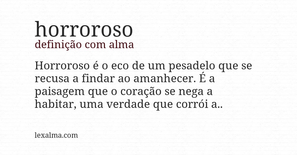 Definição com alma de horroroso