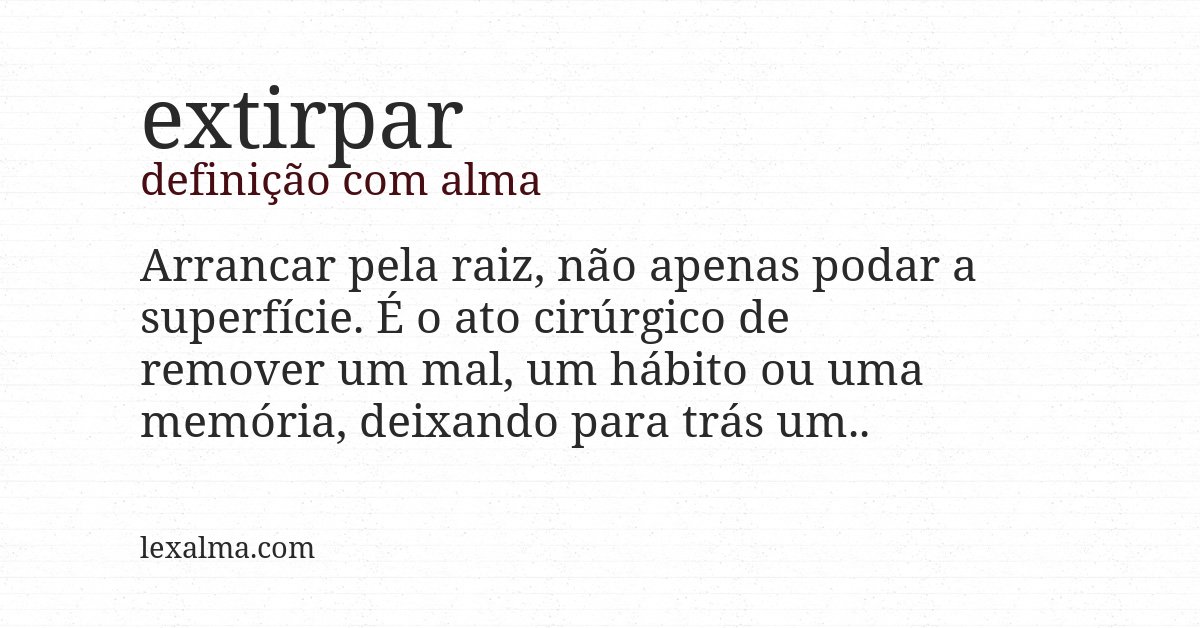 Definição com alma de extirpar