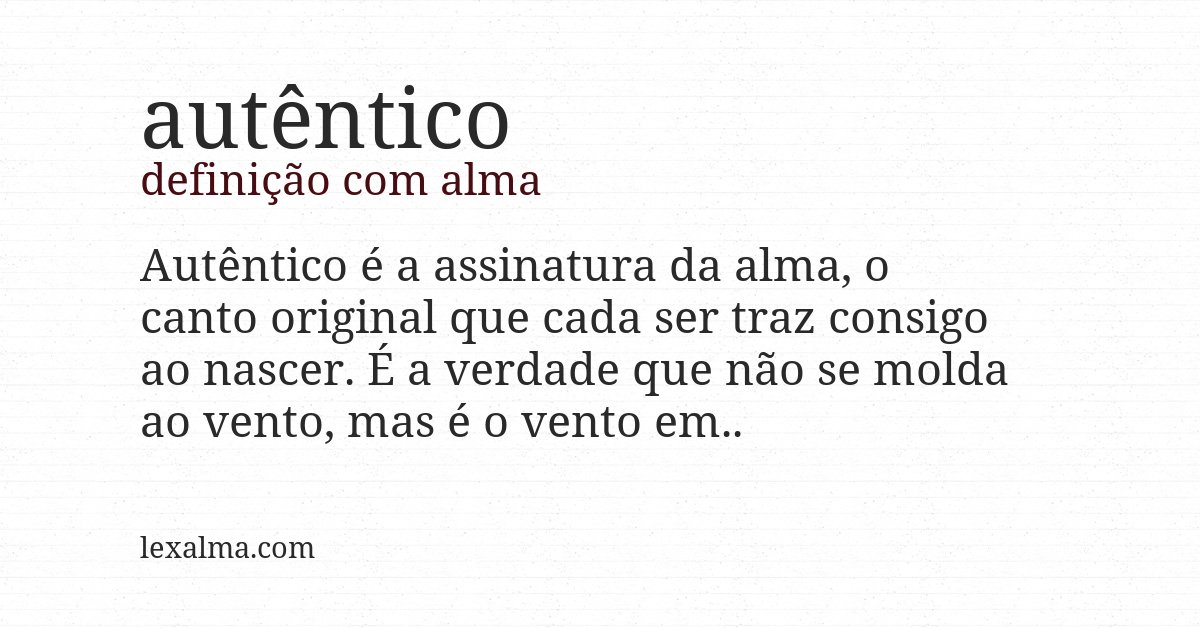 Definição com alma de autêntico