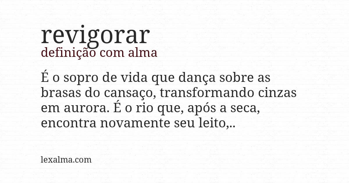 Definição com alma de revigorar