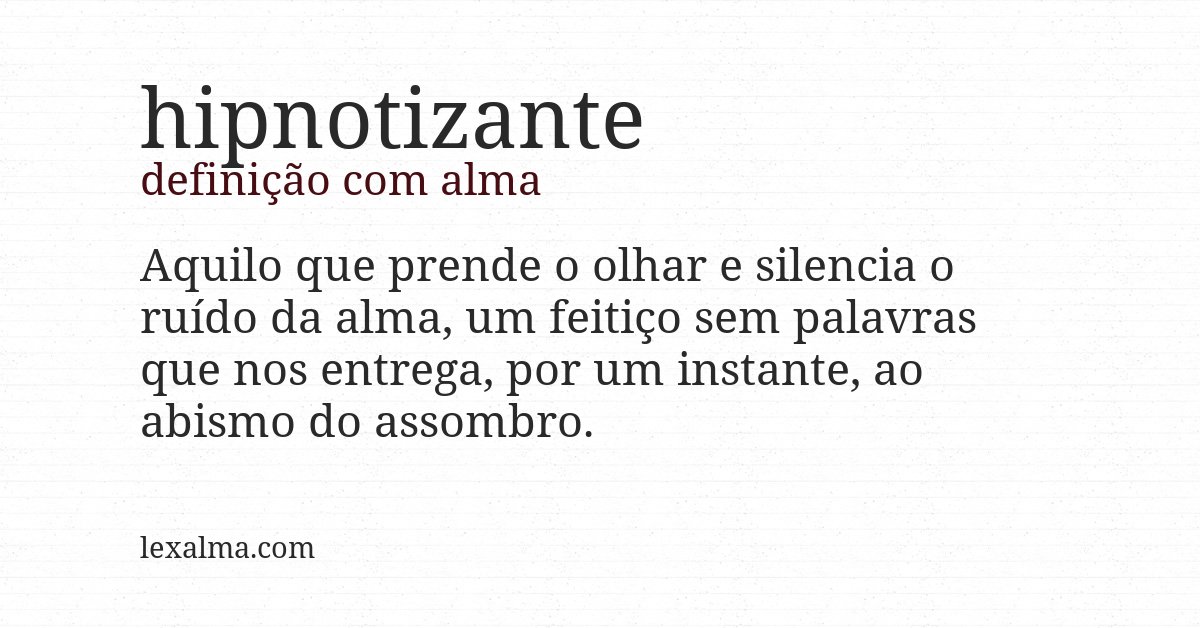 Definição com alma de hipnotizante