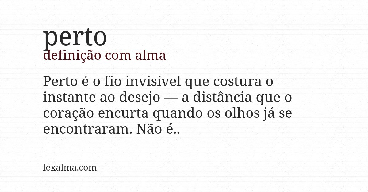 Definição com alma de perto
