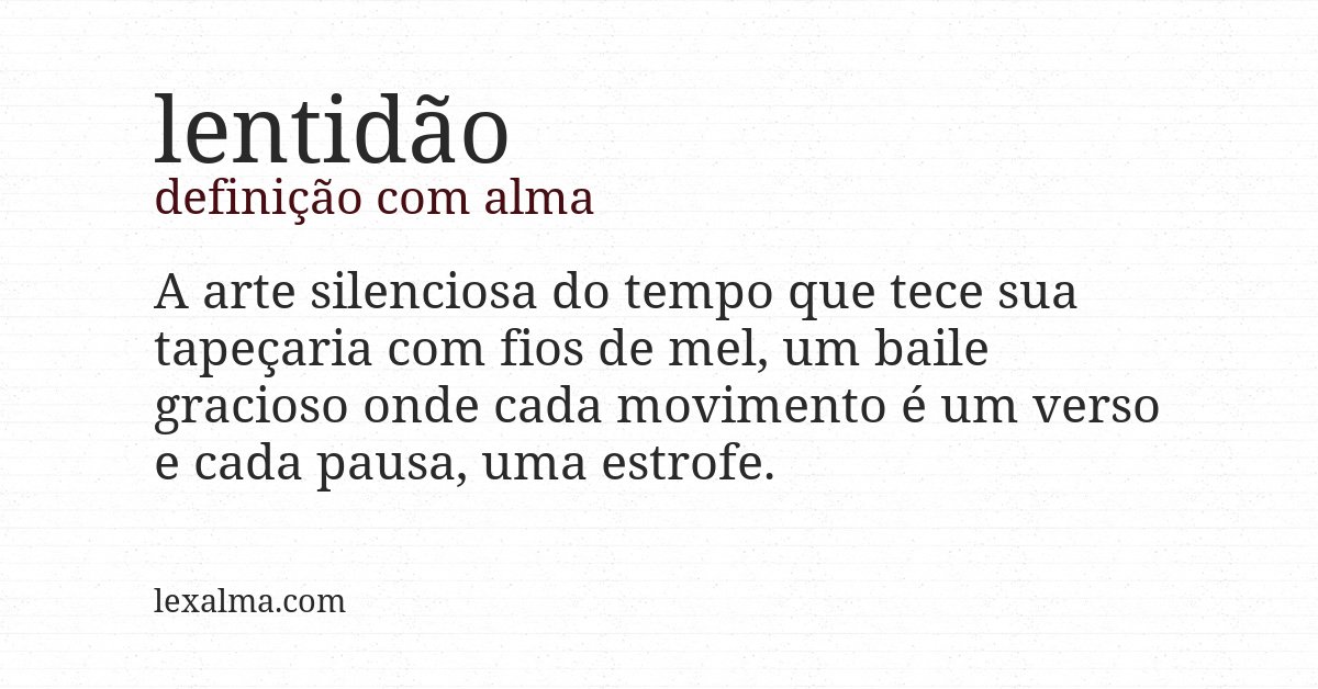 Definição com alma de lentidão