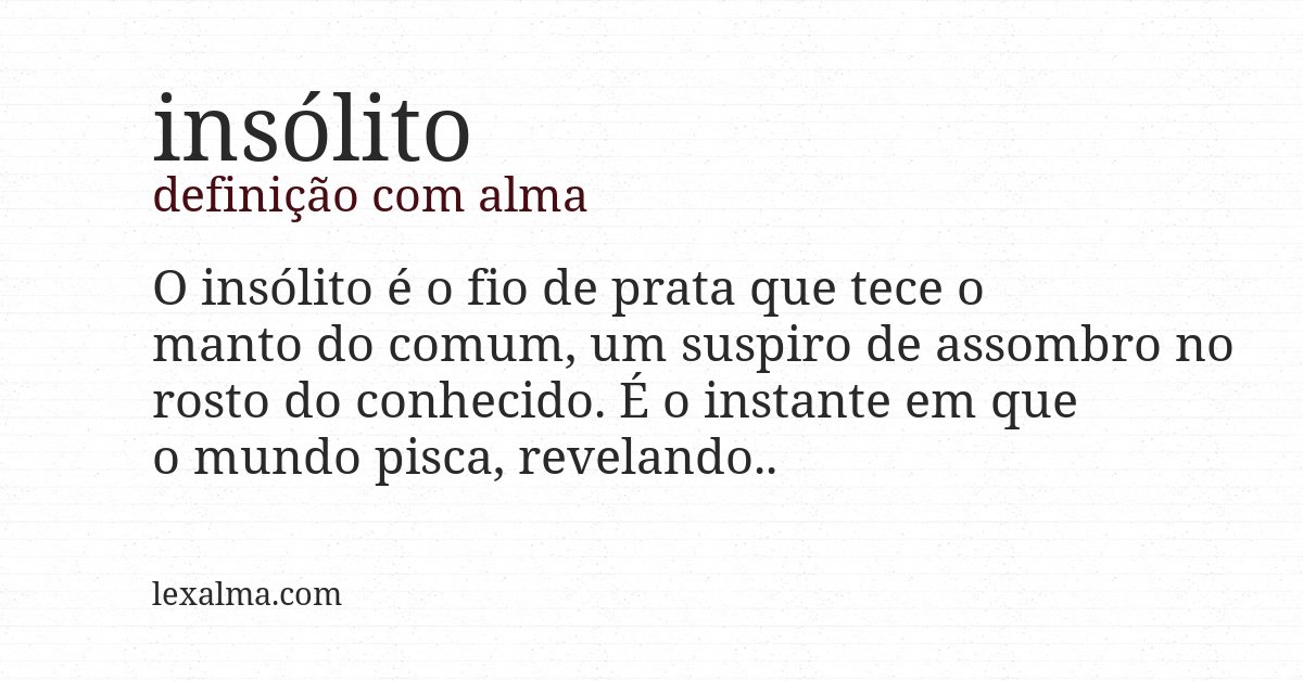 Definição com alma de insólito