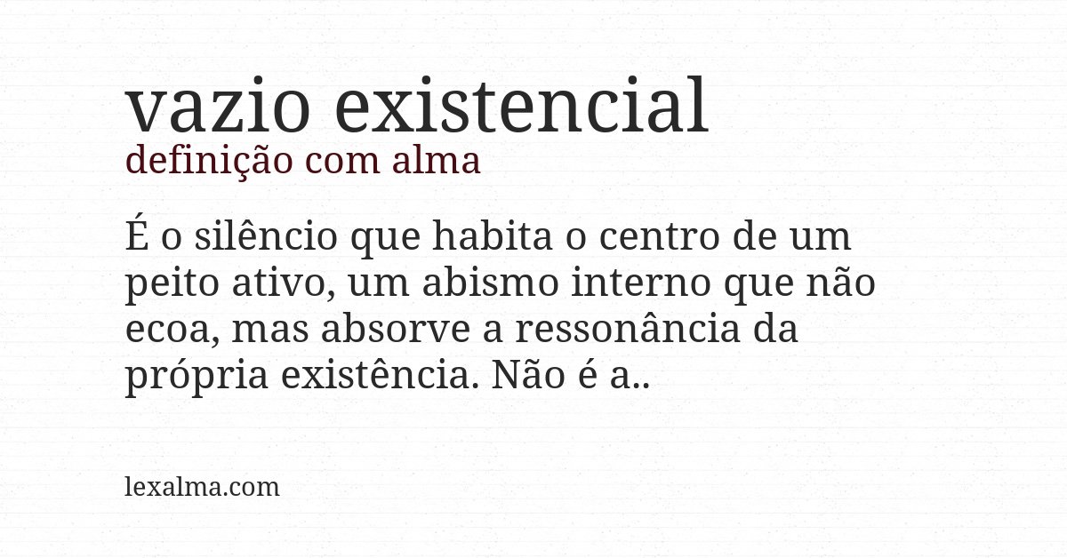 Definição com alma de vazio existencial