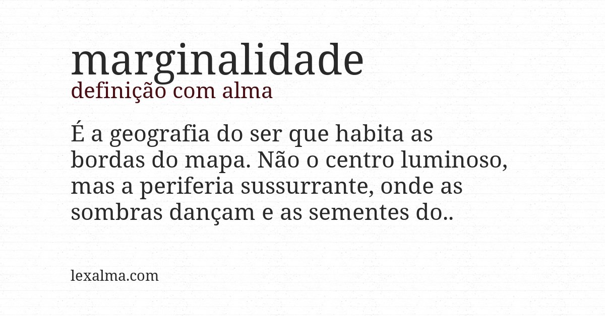 Definição com alma de marginalidade