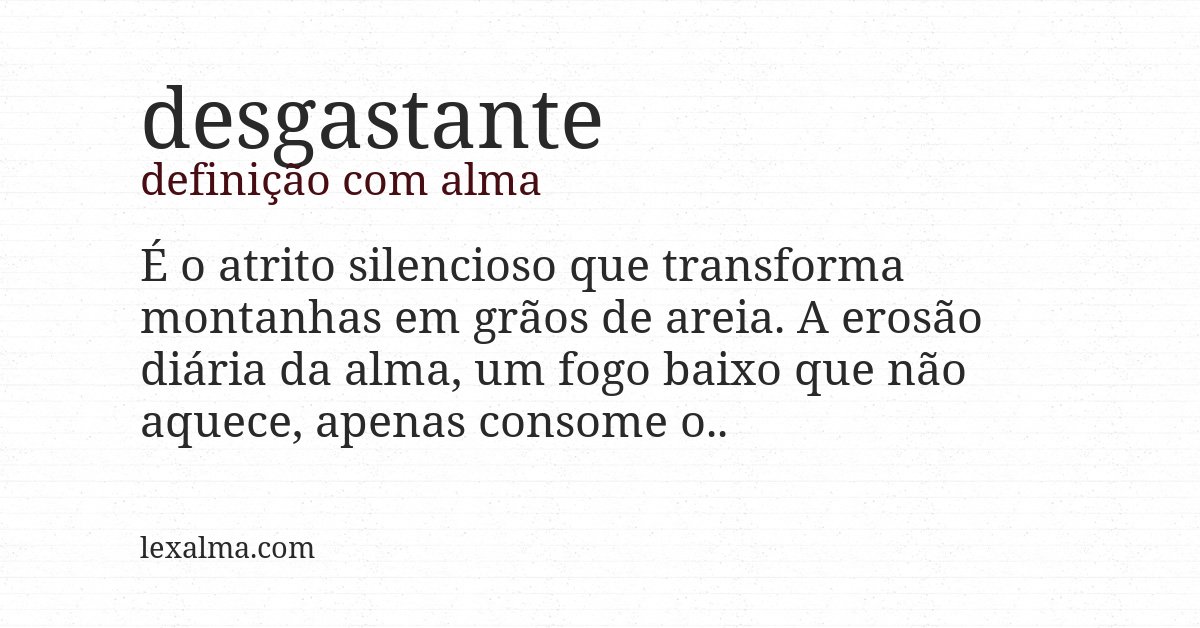 Definição com alma de desgastante