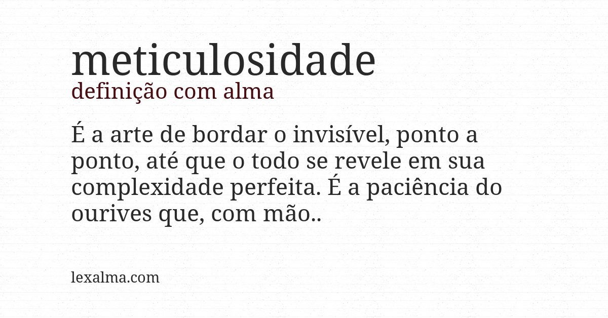 Definição com alma de meticulosidade