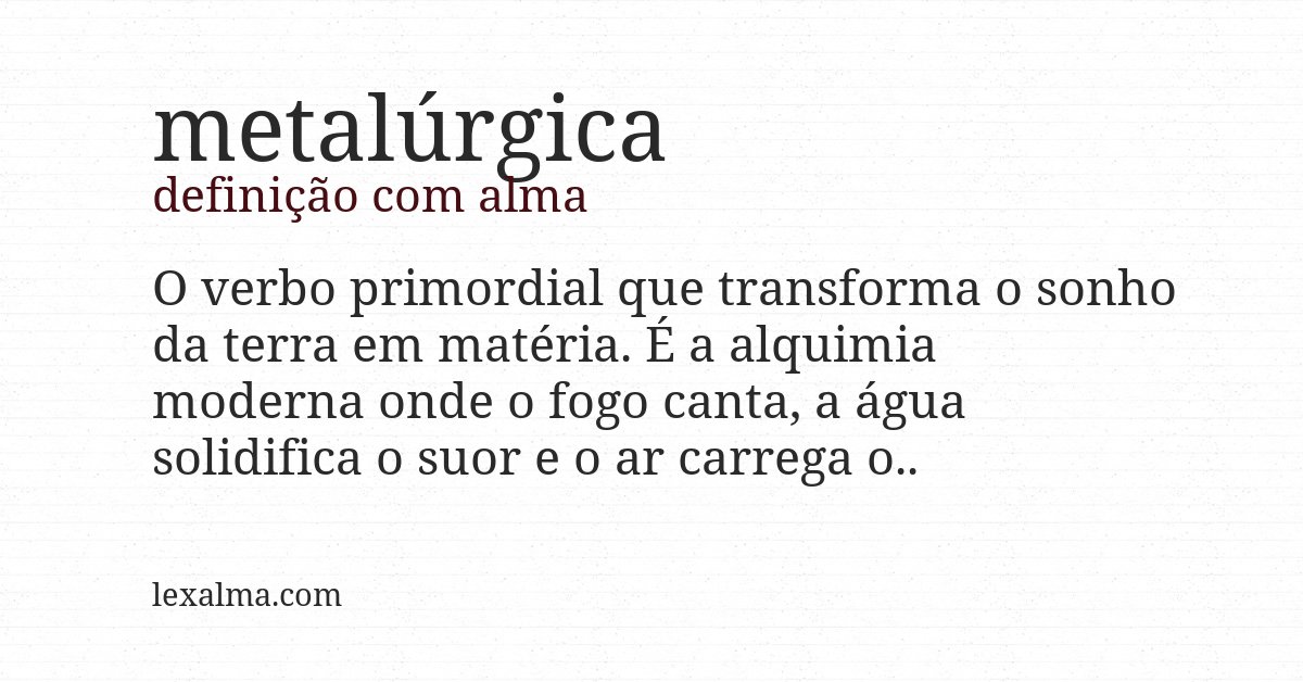 Definição com alma de metalúrgica