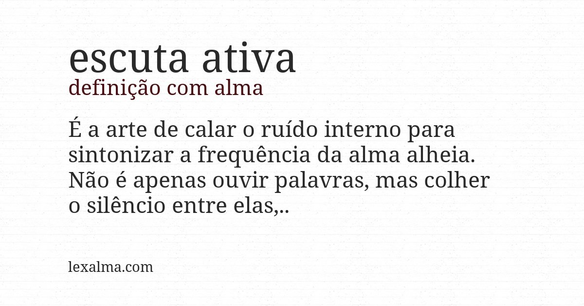 Definição com alma de escuta ativa