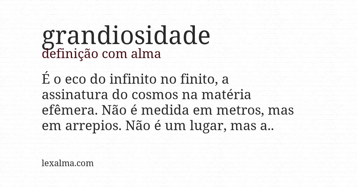 Definição com alma de grandiosidade