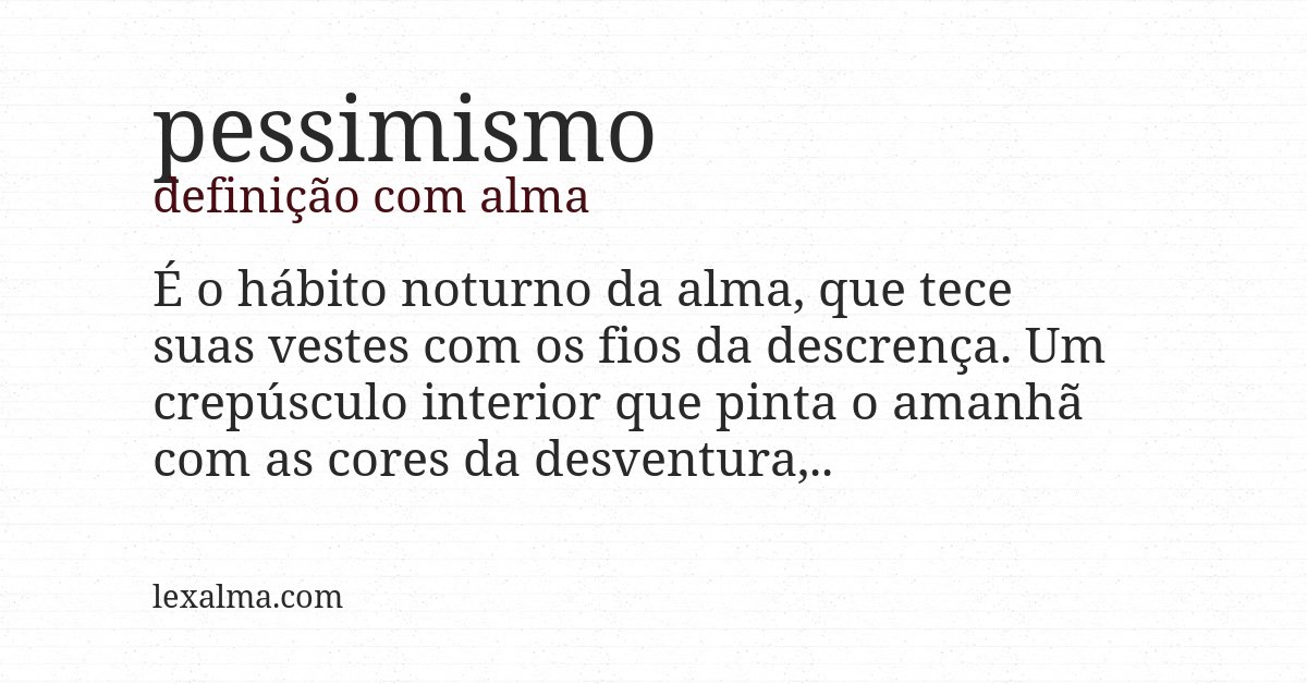 Definição com alma de pessimismo