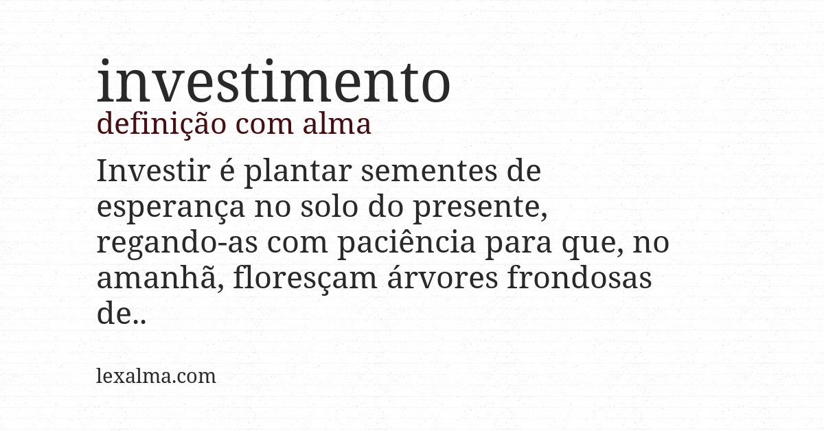 Definição com alma de investimento