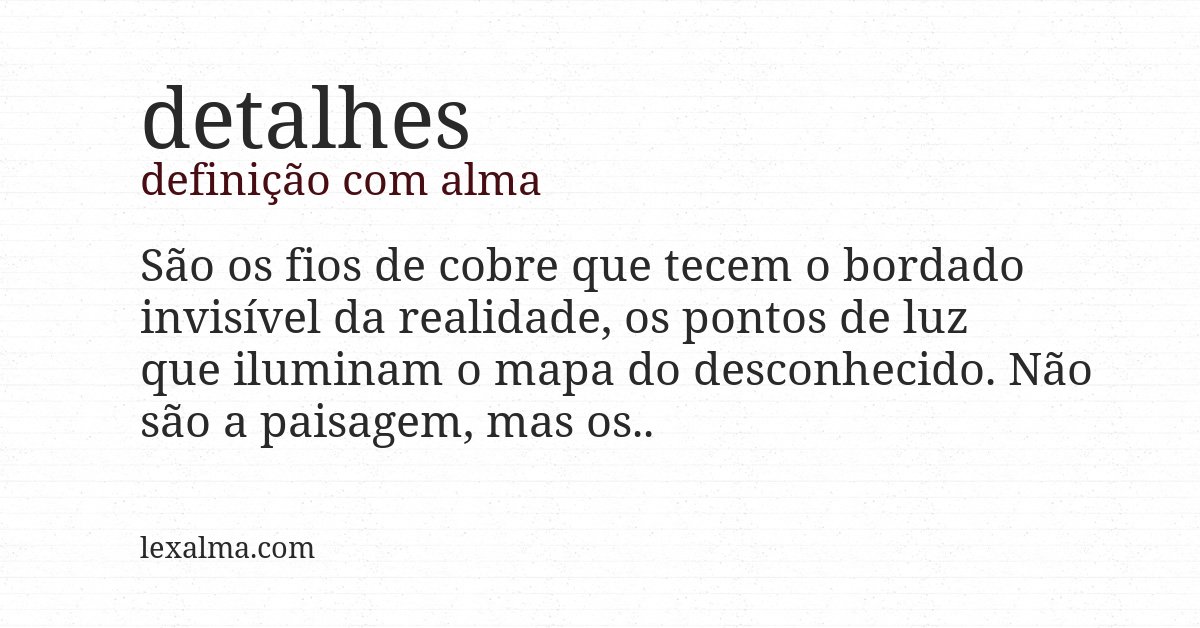 Definição com alma de detalhes