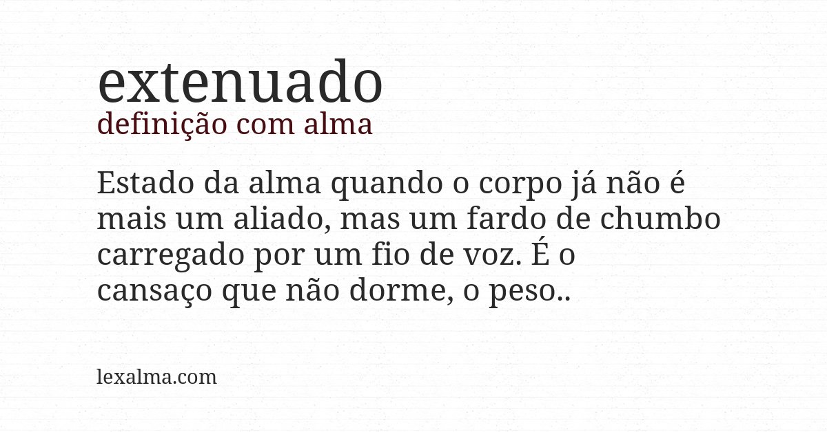 Definição com alma de extenuado
