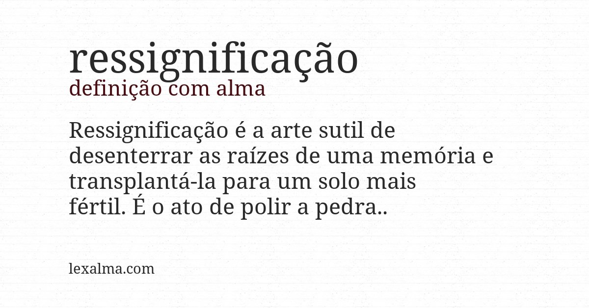 Definição com alma de ressignificação