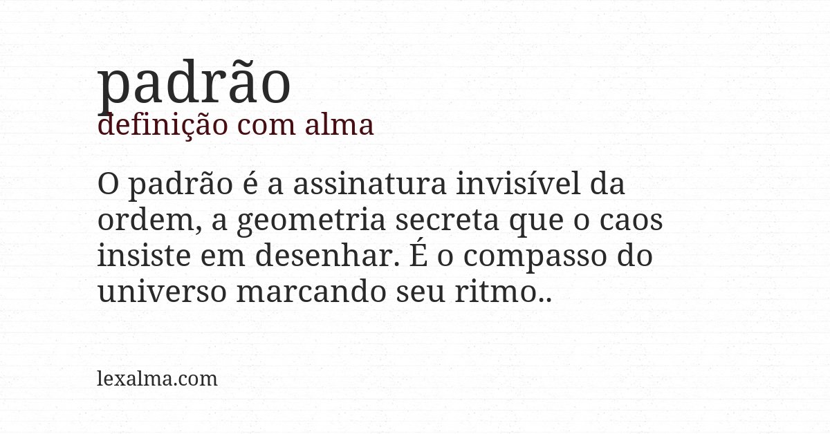 Definição com alma de padrão