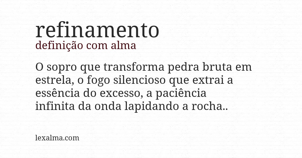 Definição com alma de refinamento