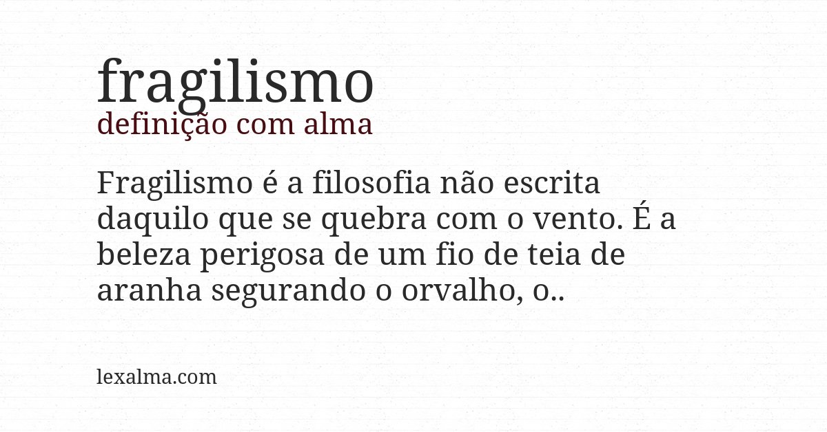 Definição com alma de fragilismo