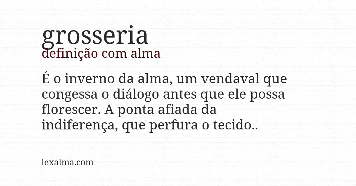 Definição com alma de grosseria