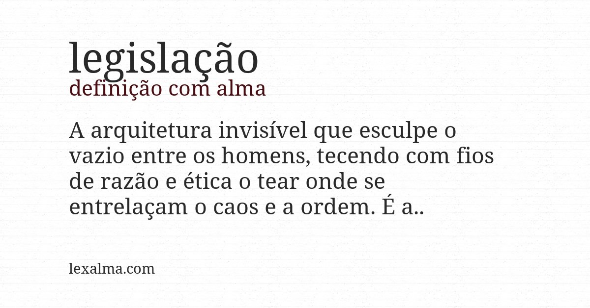Definição com alma de legislação