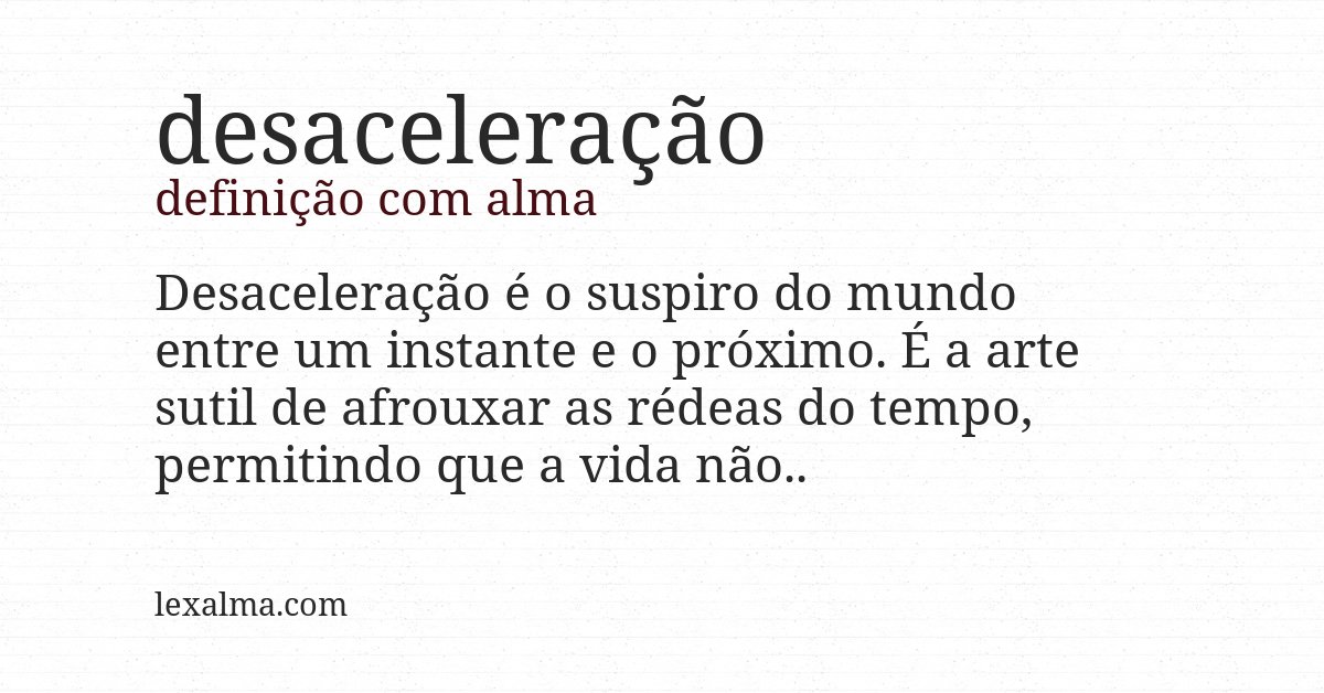 Definição com alma de desaceleração