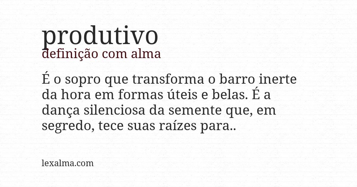 Definição com alma de produtivo