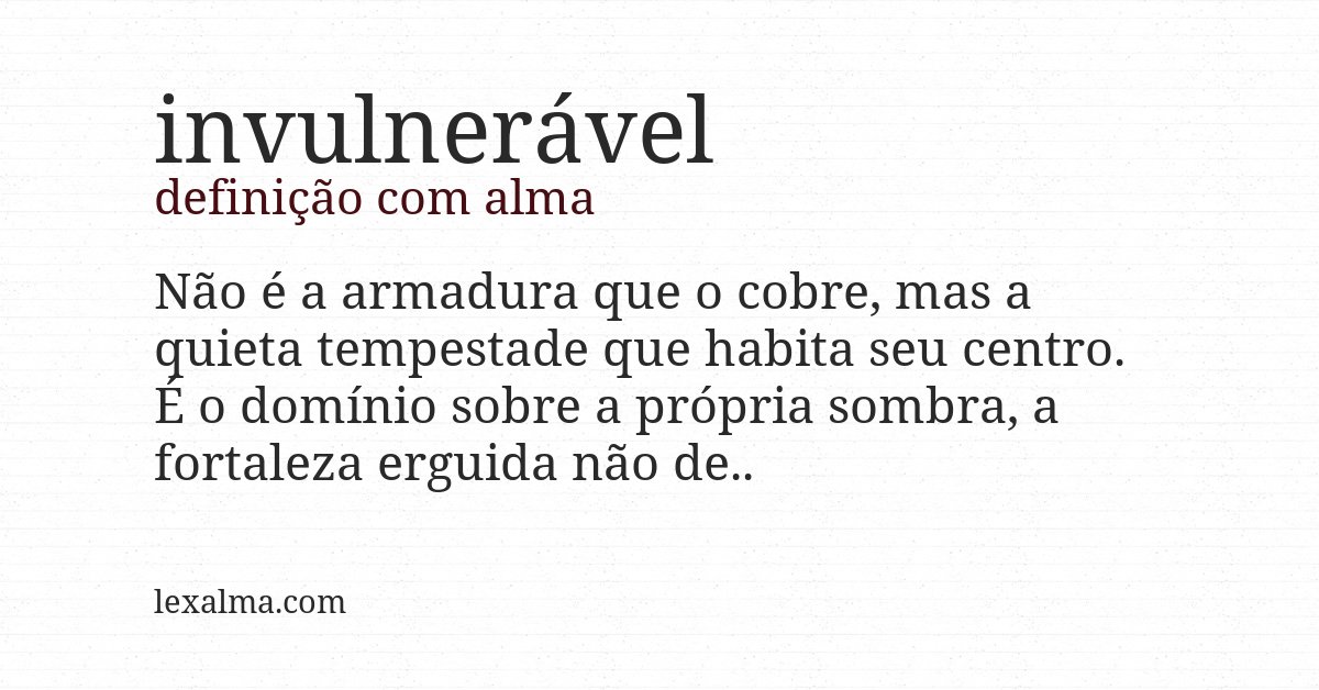 Definição com alma de invulnerável