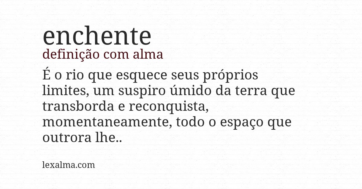 Definição com alma de enchente