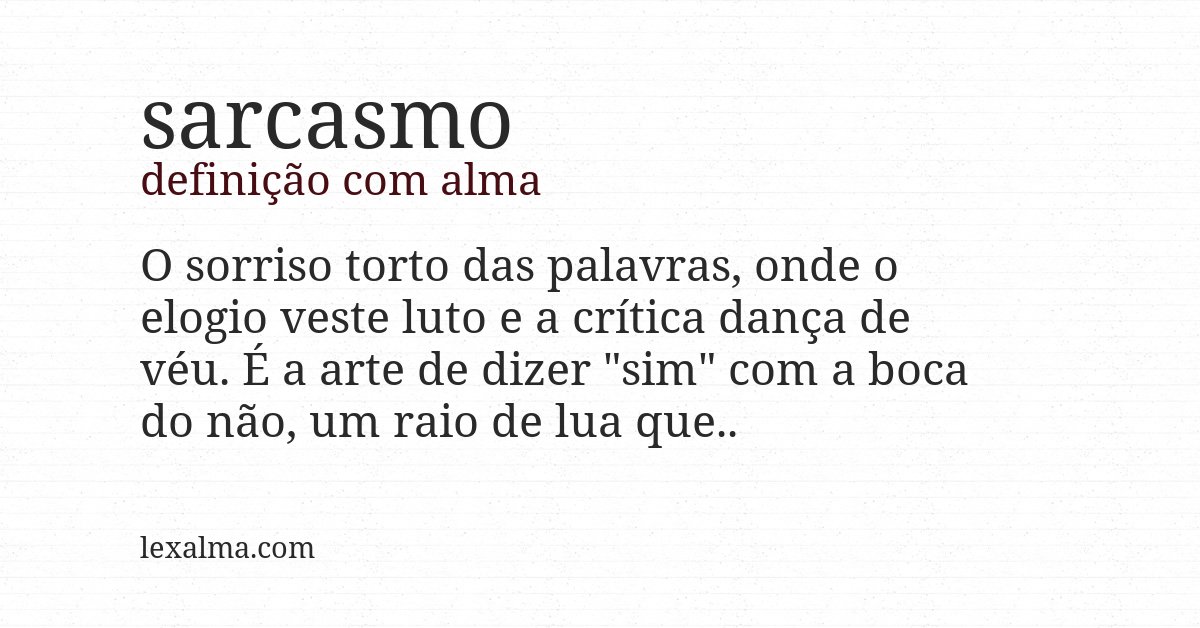 Definição com alma de sarcasmo