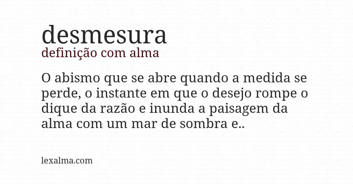 Definição com alma de desmesura