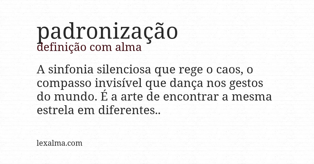Definição com alma de padronização