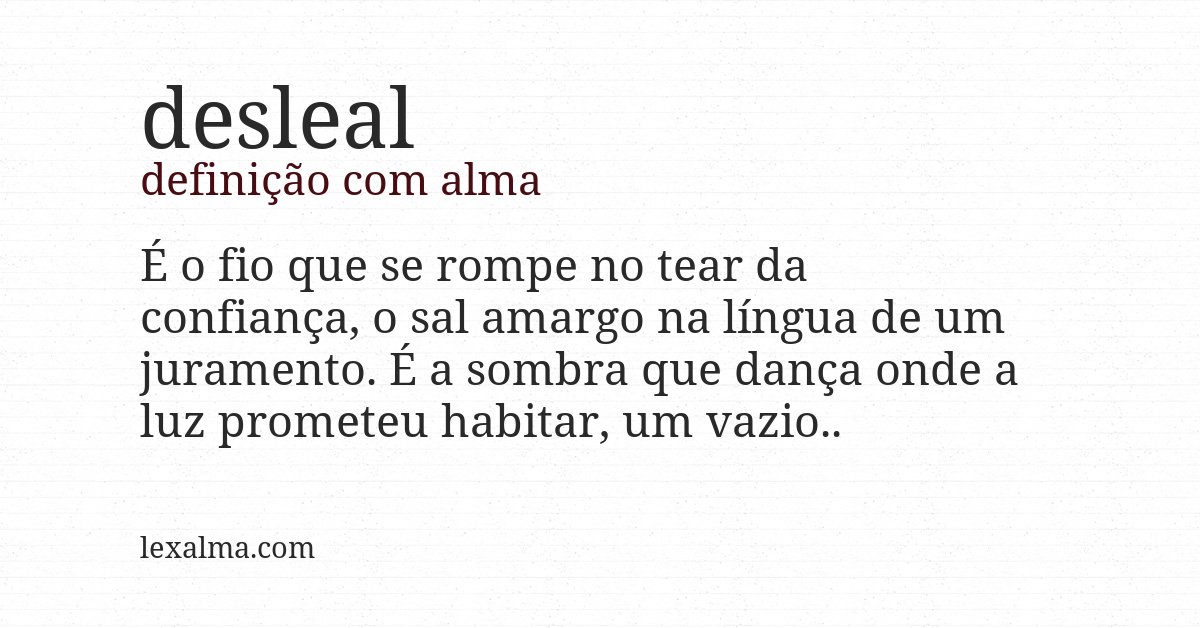Definição com alma de desleal