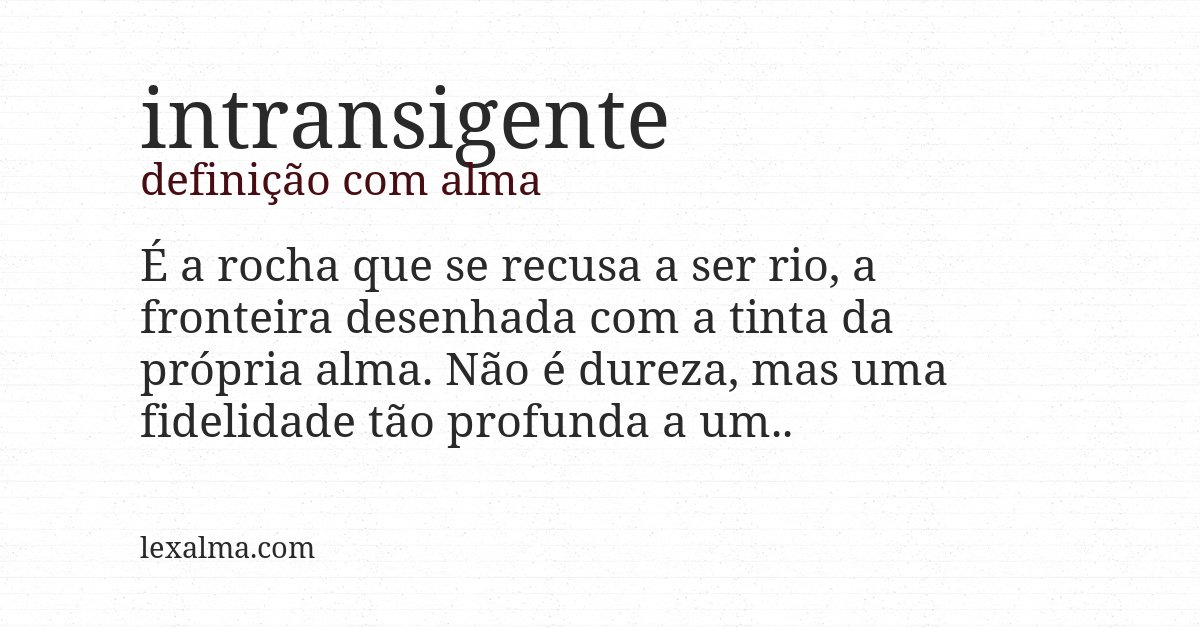 Definição com alma de intransigente