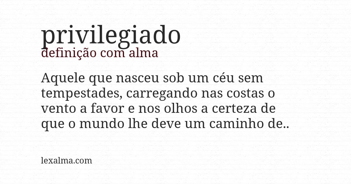 Definição com alma de privilegiado