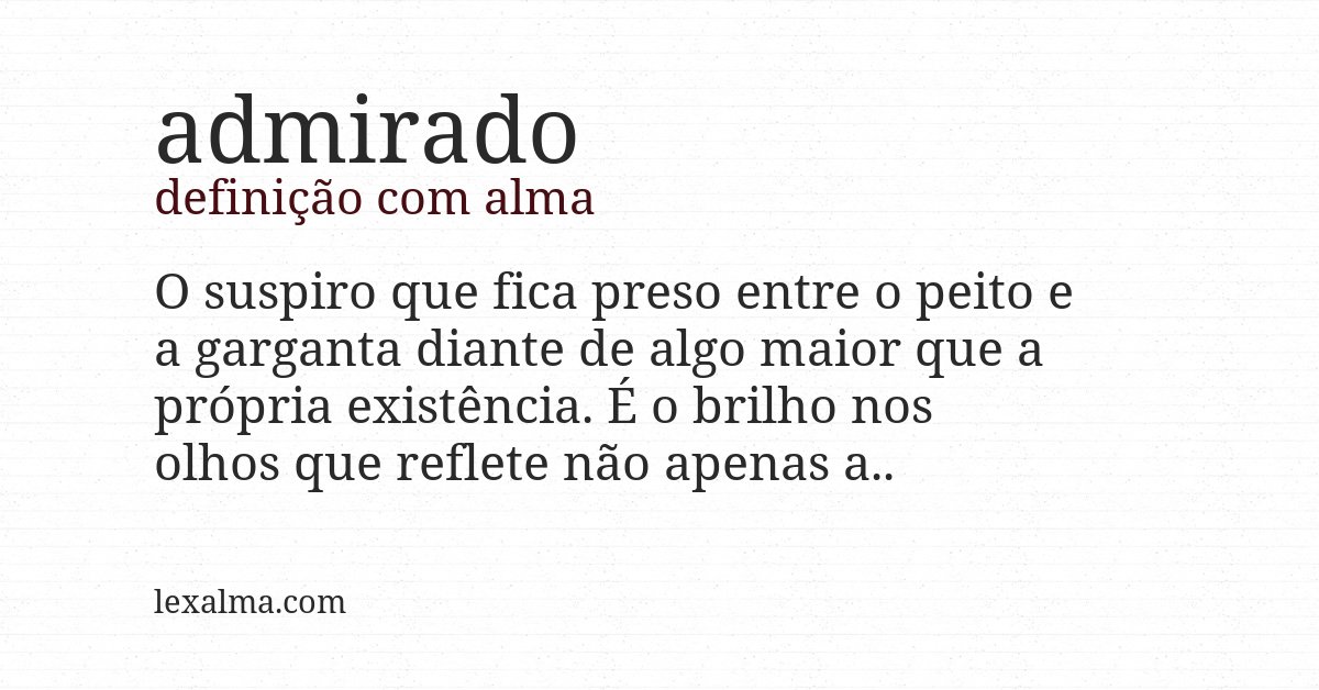 Definição com alma de admirado