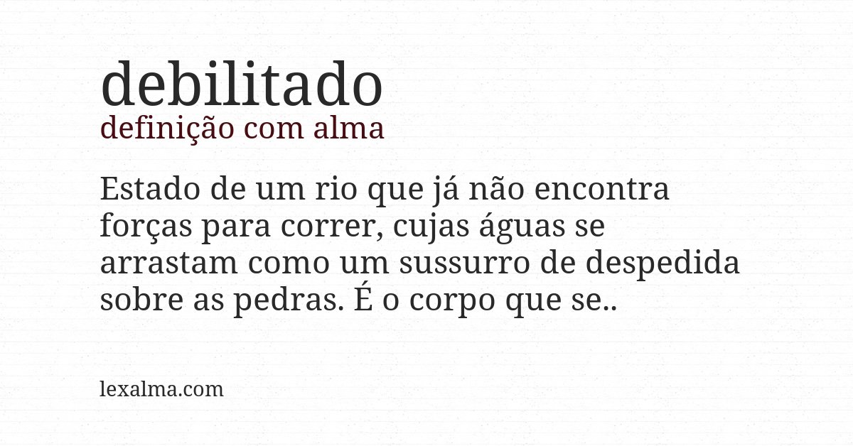 Definição com alma de debilitado