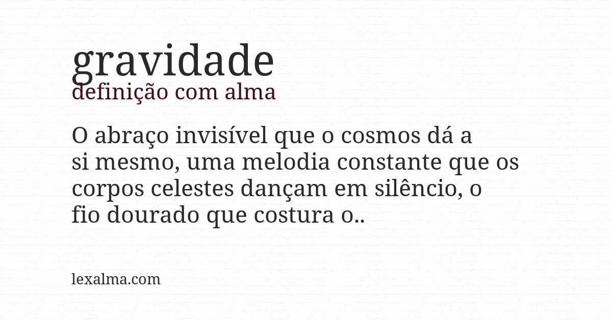 Definição com alma de gravidade
