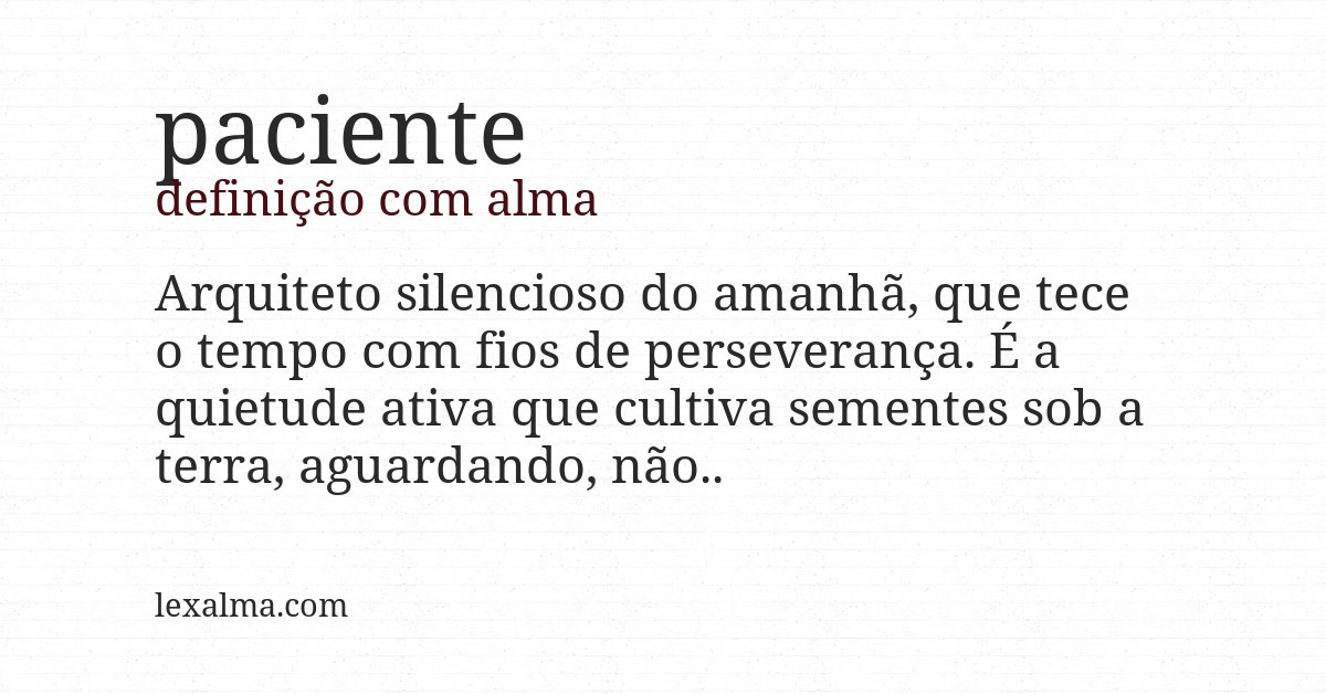 Definição com alma de paciente