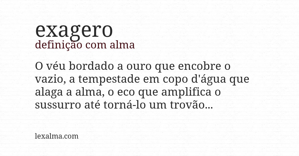 Definição com alma de exagero