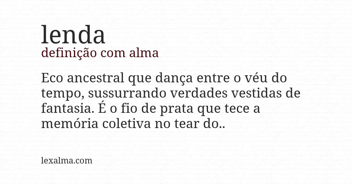 Definição com alma de lenda