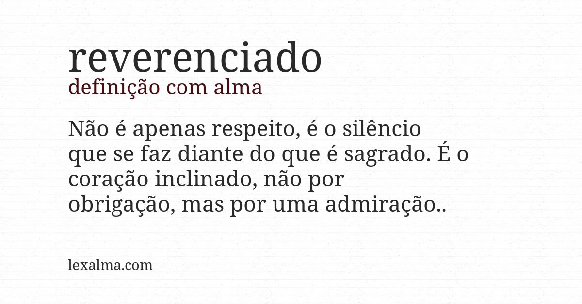 Definição com alma de reverenciado