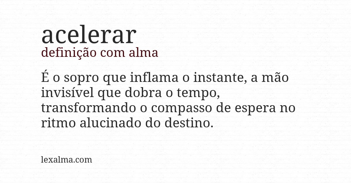 Definição com alma de acelerar